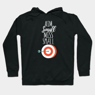 Archery aim small miss small Hoodie